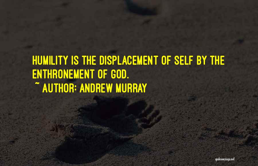 Displacement Quotes By Andrew Murray