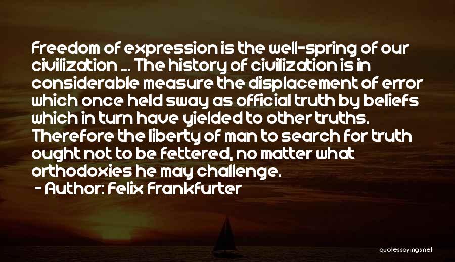 Displacement Quotes By Felix Frankfurter