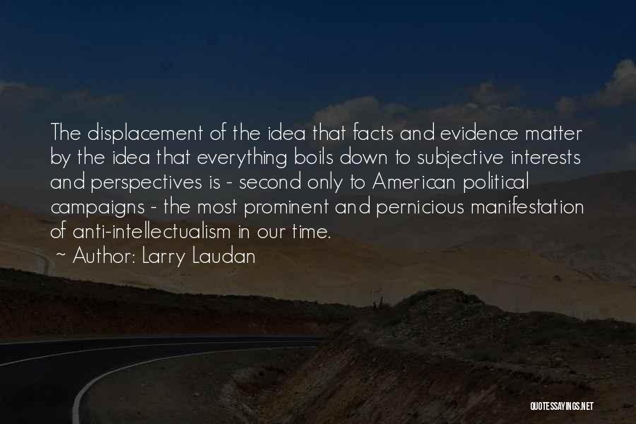 Displacement Quotes By Larry Laudan