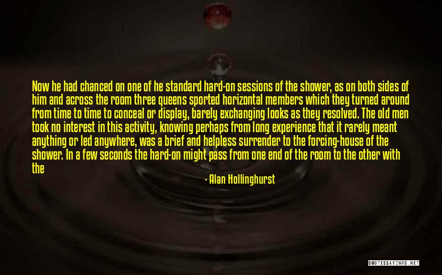 Display Shower Quotes By Alan Hollinghurst Display Shower Quotes By Alan Hollinghurst