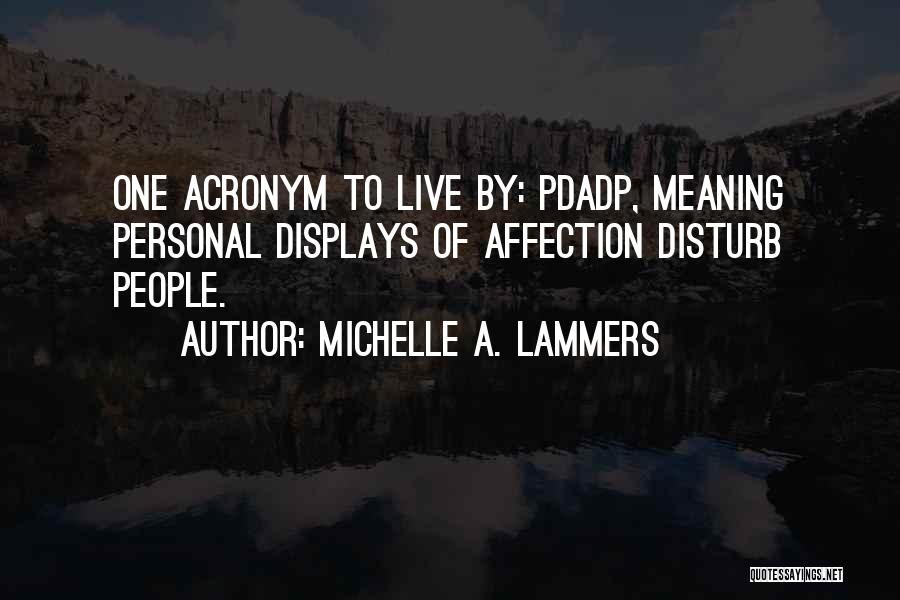 Displays Of Affection Quotes By Michelle A. Lammers