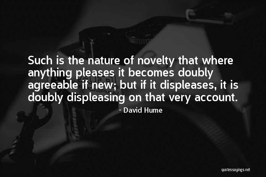 Displeases Me Quotes By David Hume Displeases Me Quotes By David Hume