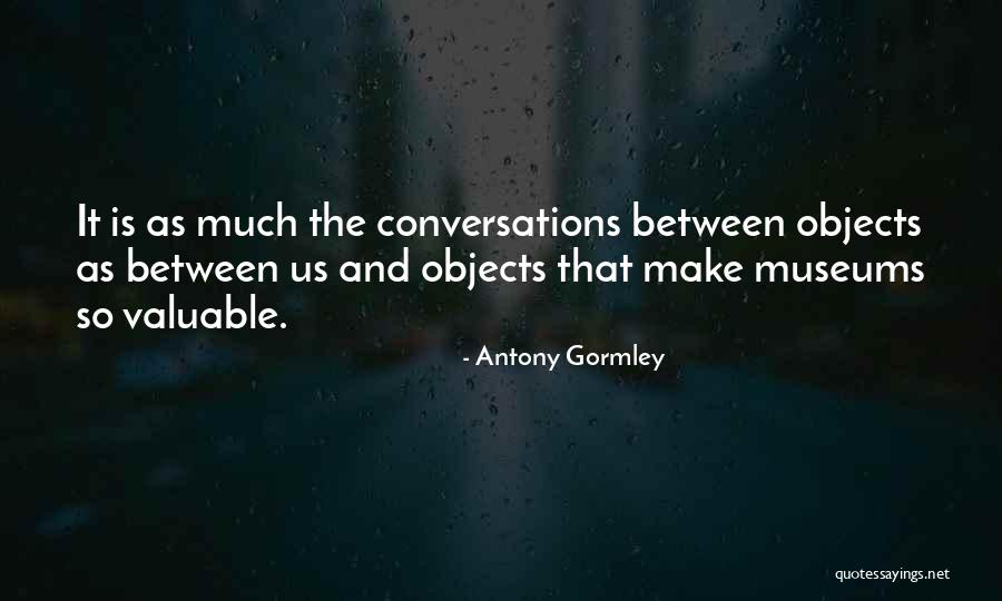 Displeasingly Quotes By Antony Gormley Displeasingly Quotes By Antony Gormley