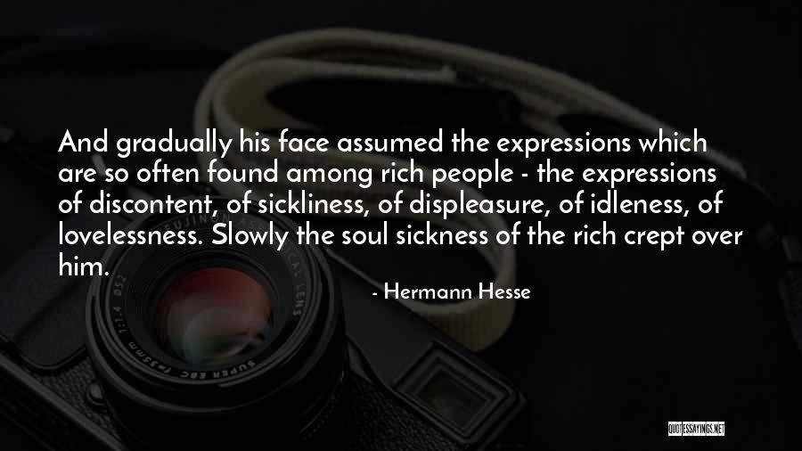 Displeasure On Ones Face Quotes By Hermann Hesse Displeasure On Ones Face Quotes By Hermann Hesse