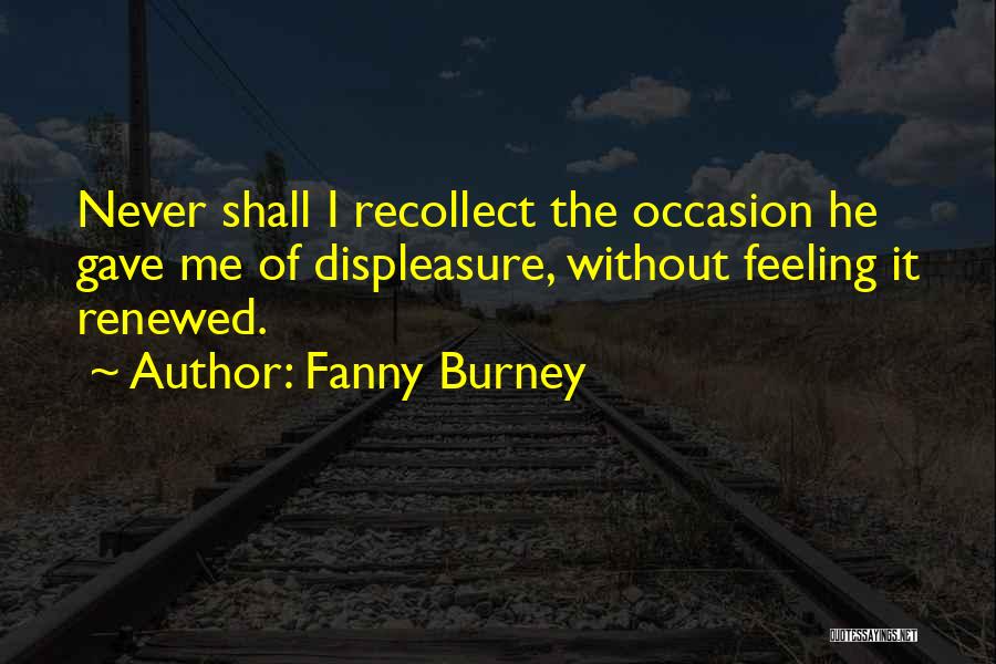 Displeasure Quotes By Fanny Burney