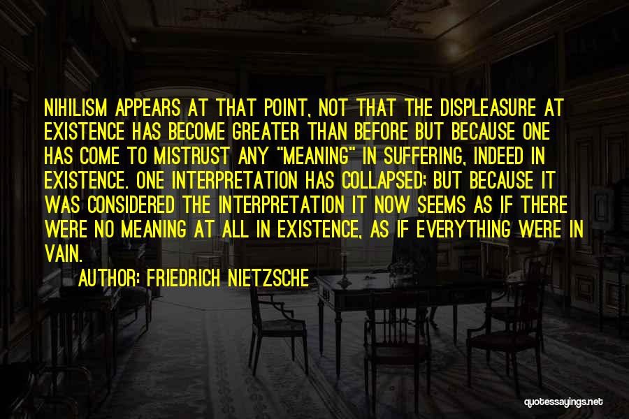 Displeasure Quotes By Friedrich Nietzsche