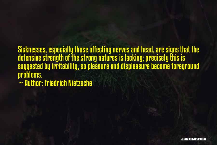 Displeasure Quotes By Friedrich Nietzsche