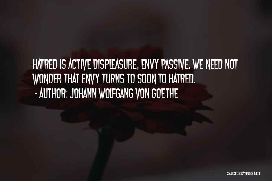 Displeasure Quotes By Johann Wolfgang Von Goethe