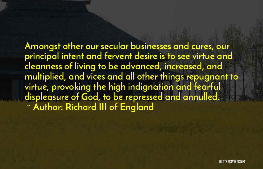 Displeasure Quotes By Richard III Of England