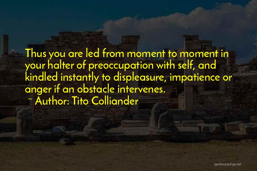 Displeasure Quotes By Tito Colliander