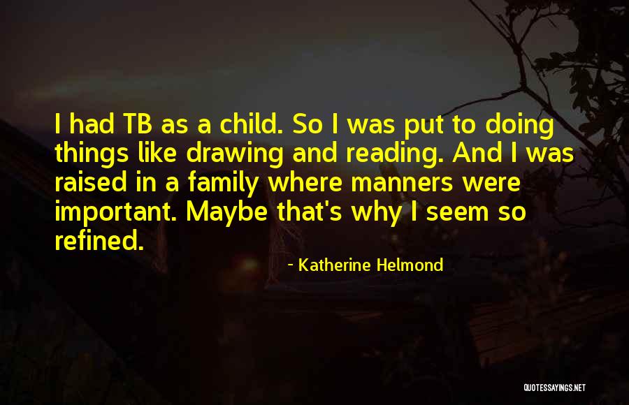 Dispoisiton Quotes By Katherine Helmond Dispoisiton Quotes By Katherine Helmond