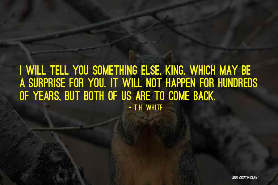 Dispoisiton Quotes By T.H. White Dispoisiton Quotes By T.H. White