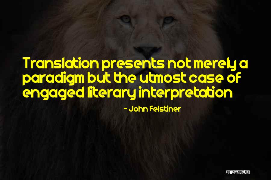 Dispor Quotes By John Felstiner Dispor Quotes By John Felstiner