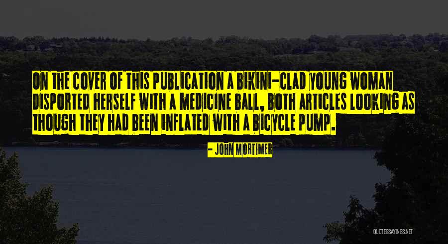 Disported Quotes By John Mortimer Disported Quotes By John Mortimer