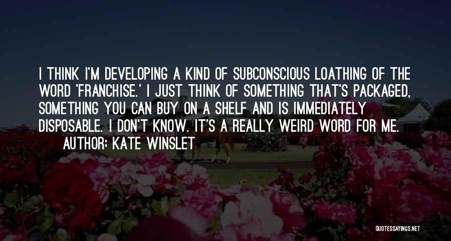 Disposable Quotes By Kate Winslet