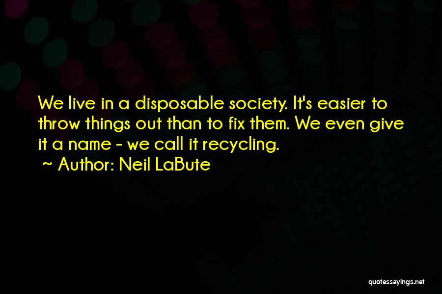 Disposable Quotes By Neil LaBute