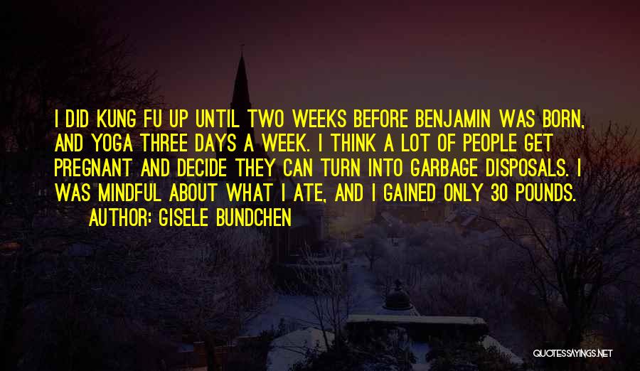 Disposals Garbage Quotes By Gisele Bundchen