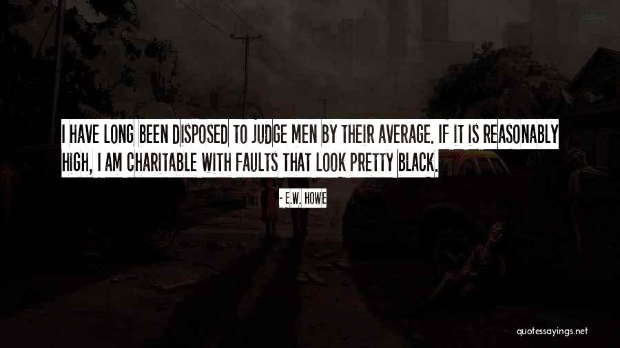 Disposed By Judge Quotes By E.W. Howe Disposed By Judge Quotes By E.W. Howe