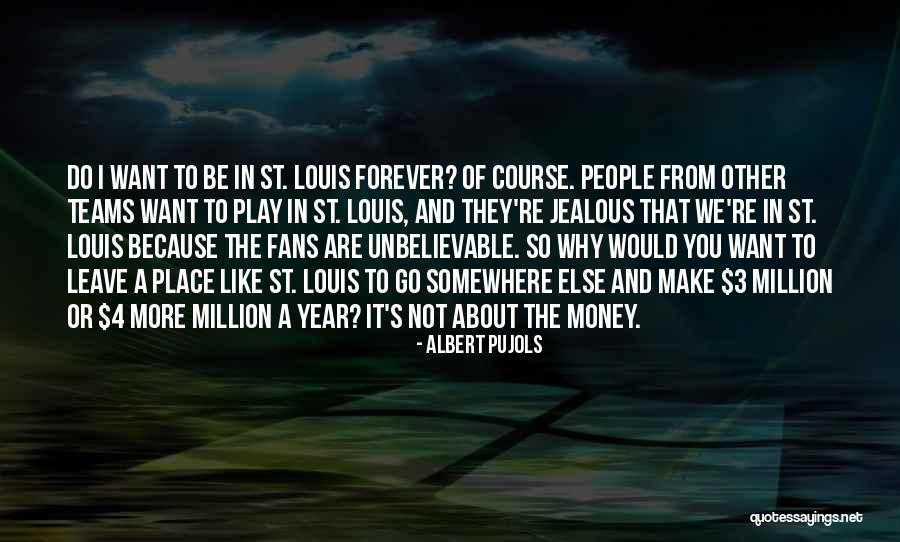 Disposest Quotes By Albert Pujols Disposest Quotes By Albert Pujols