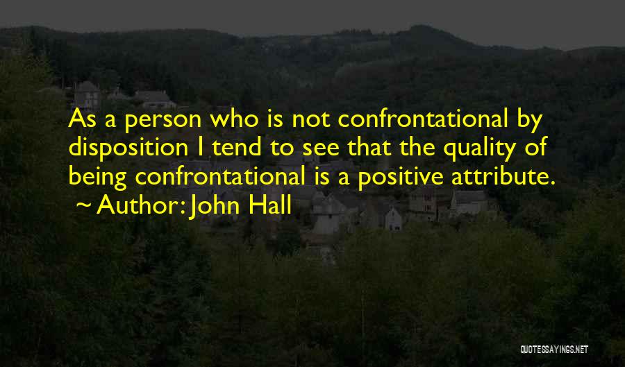 Disposition Quotes By John Hall