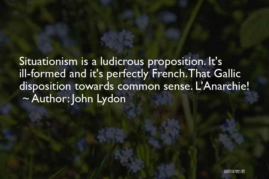 Disposition Quotes By John Lydon