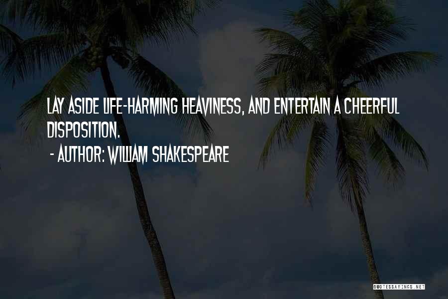 Disposition Quotes By William Shakespeare