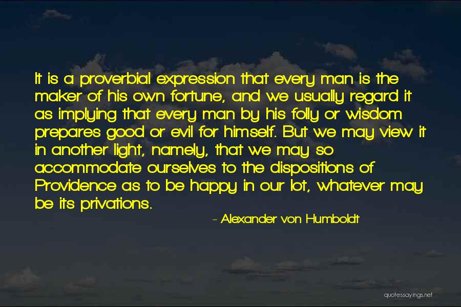 Dispositions Quotes By Alexander Von Humboldt Dispositions Quotes By Alexander Von Humboldt
