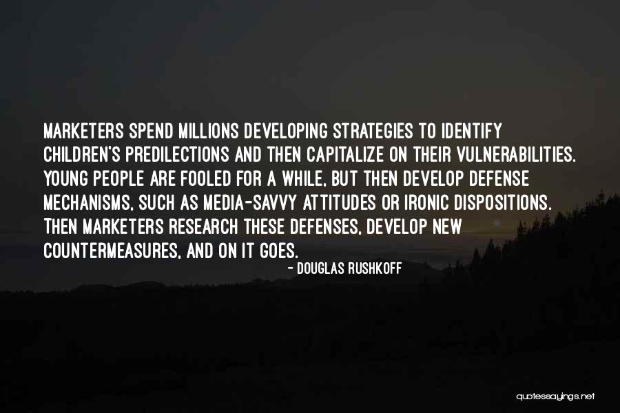 Dispositions Quotes By Douglas Rushkoff Dispositions Quotes By Douglas Rushkoff