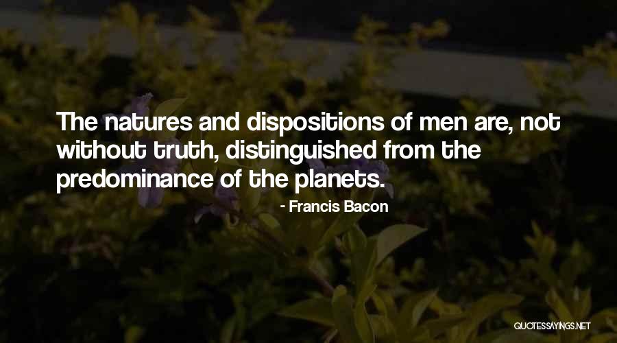 Dispositions Quotes By Francis Bacon Dispositions Quotes By Francis Bacon