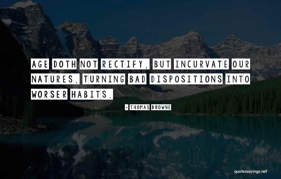 Dispositions Quotes By Thomas Browne Dispositions Quotes By Thomas Browne