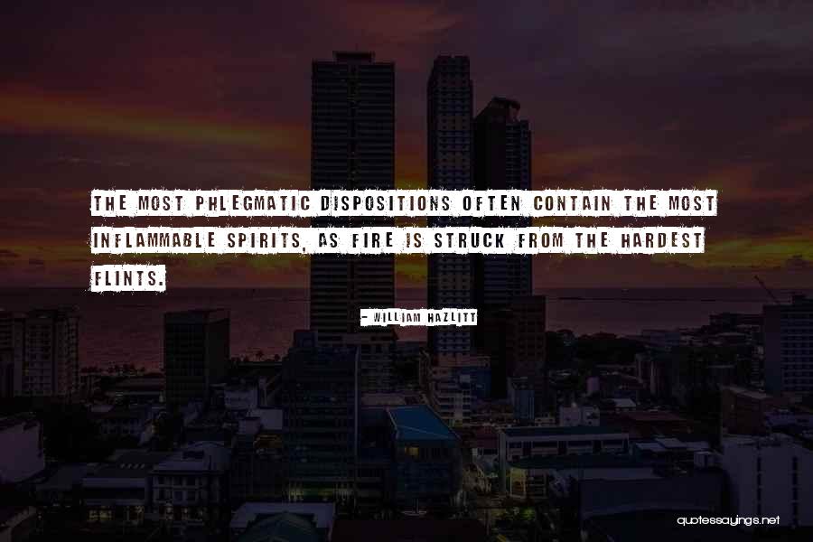 Dispositions Quotes By William Hazlitt Dispositions Quotes By William Hazlitt