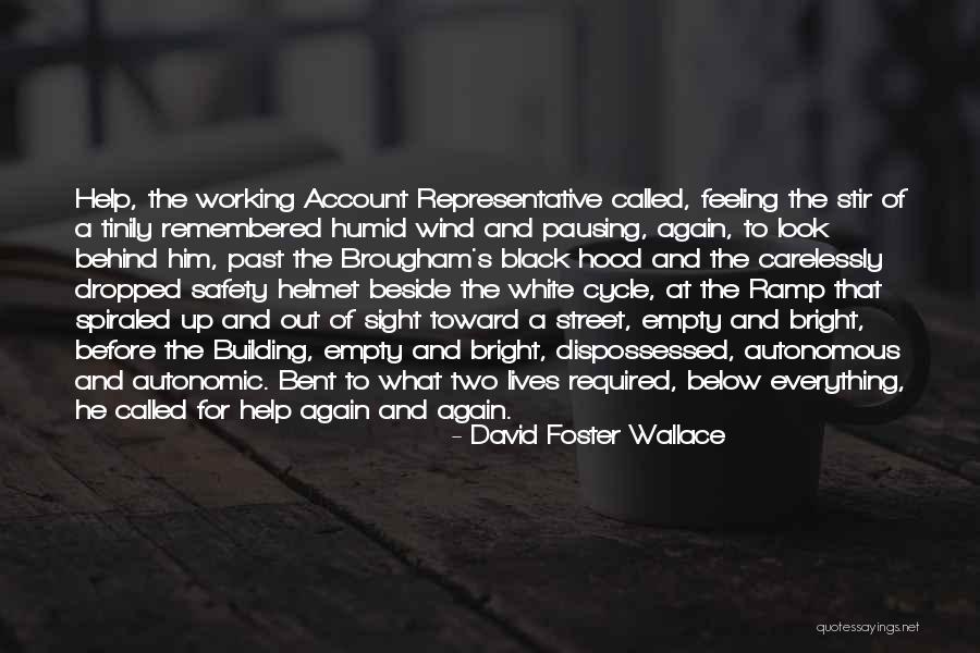 Dispossessed Lives Quotes By David Foster Wallace Dispossessed Lives Quotes By David Foster Wallace