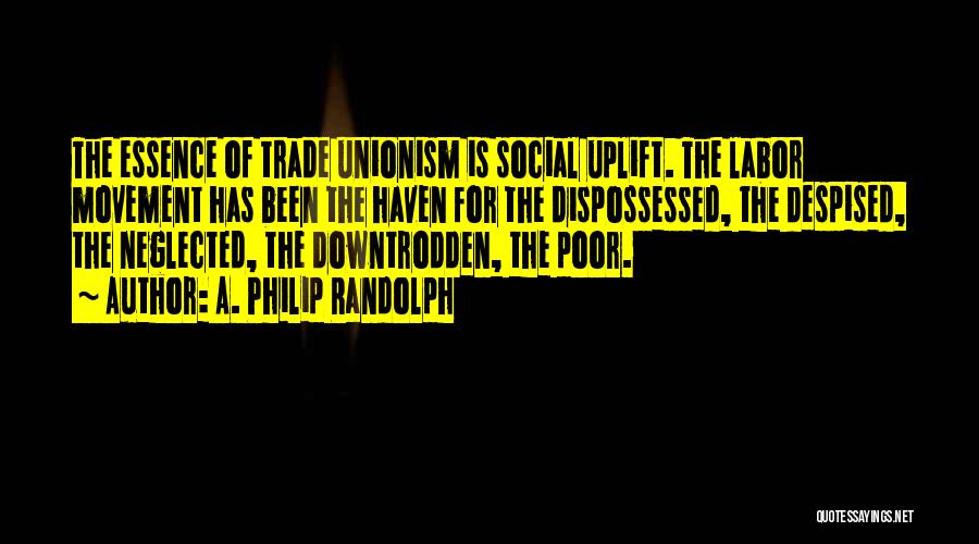 Dispossessed Quotes By A. Philip Randolph