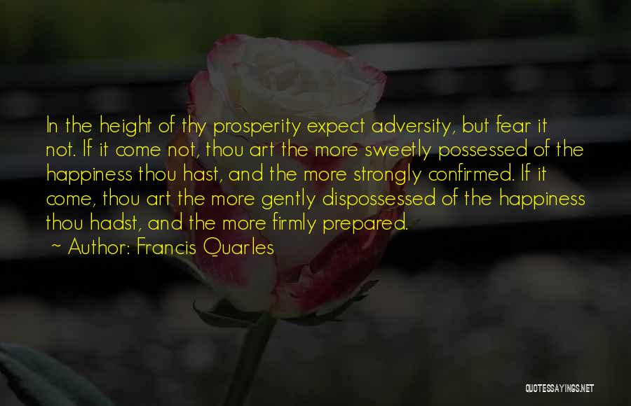 Dispossessed Quotes By Francis Quarles