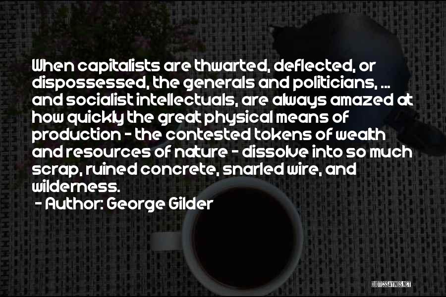 Dispossessed Quotes By George Gilder