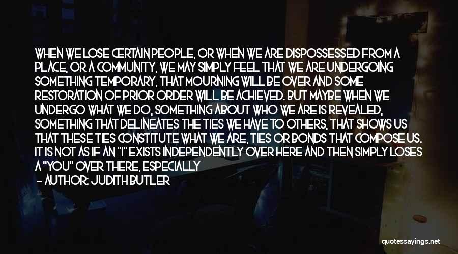 Dispossessed Quotes By Judith Butler