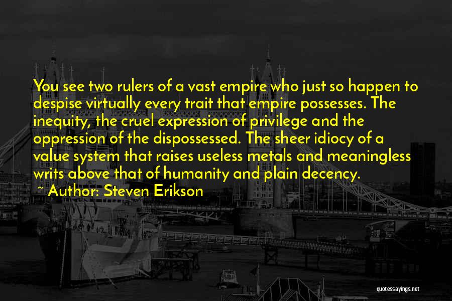 Dispossessed Quotes By Steven Erikson