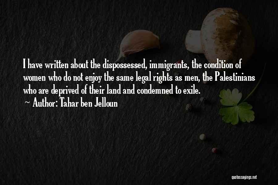 Dispossessed Quotes By Tahar Ben Jelloun