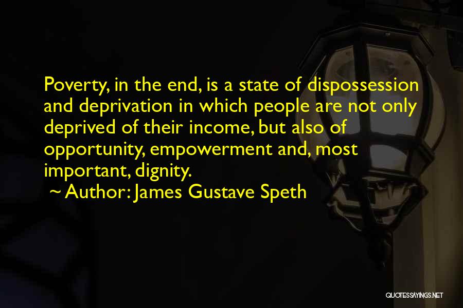 Dispossession Quotes By James Gustave Speth