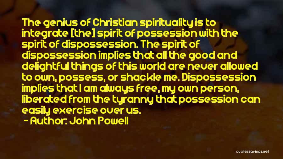 Dispossession Quotes By John Powell