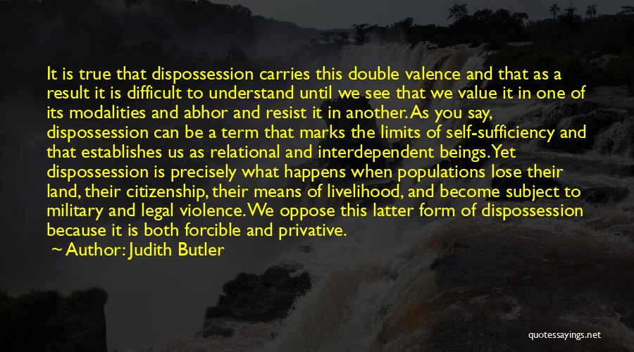 Dispossession Quotes By Judith Butler