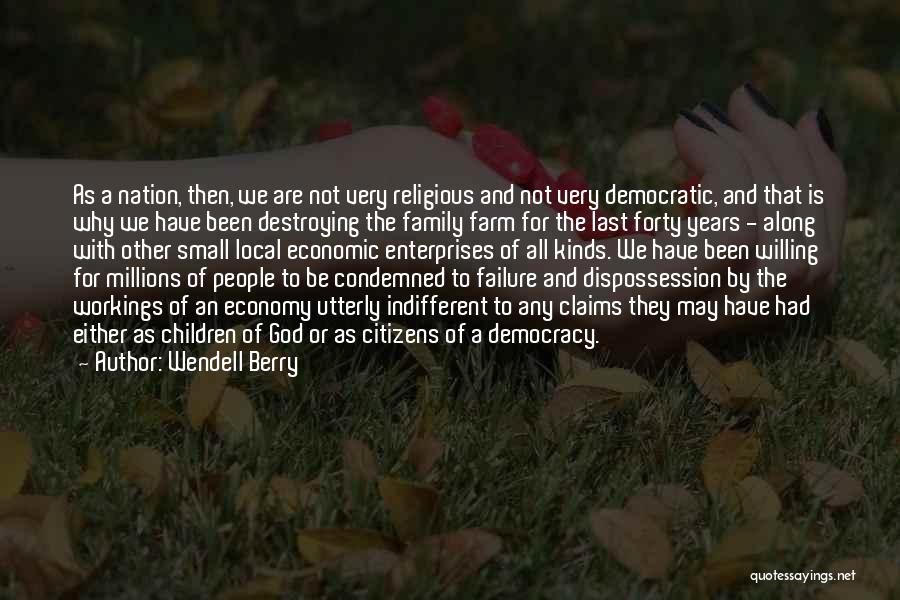 Dispossession Quotes By Wendell Berry