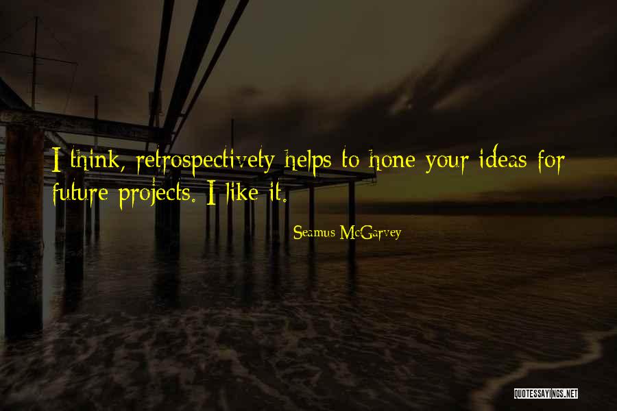 Disproven Quotes By Seamus McGarvey Disproven Quotes By Seamus McGarvey
