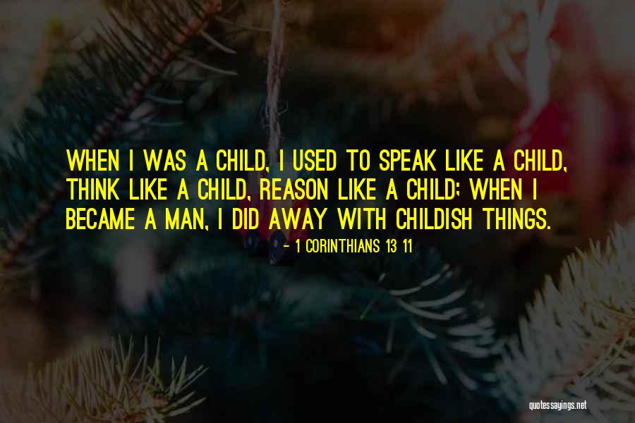 Dispunge Quotes By 1 Corinthians 13 11 Dispunge Quotes By 1 Corinthians 13 11