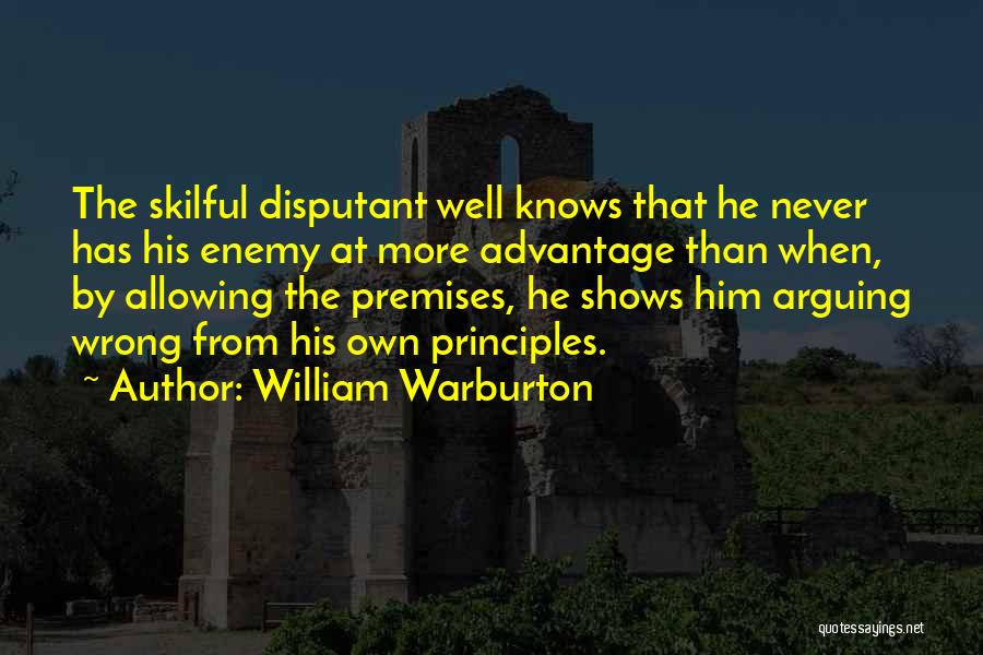 Disputant Quotes By William Warburton