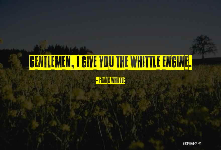 Disputanta Quotes By Frank Whittle Disputanta Quotes By Frank Whittle