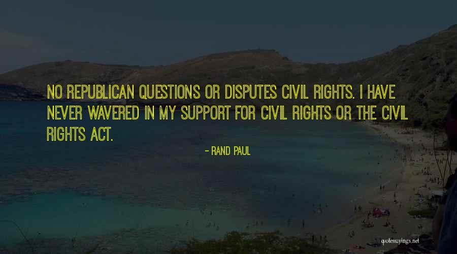 Disputes Quotes By Rand Paul Disputes Quotes By Rand Paul