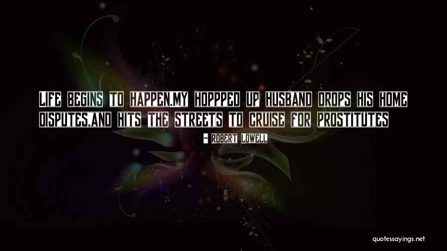 Disputes Quotes By Robert Lowell Disputes Quotes By Robert Lowell