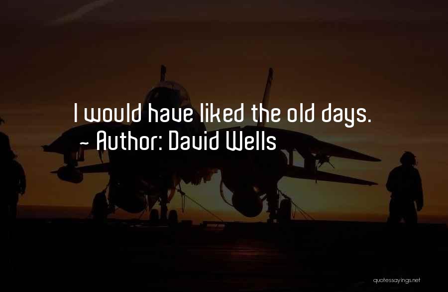 Disquieted Quotes By David Wells