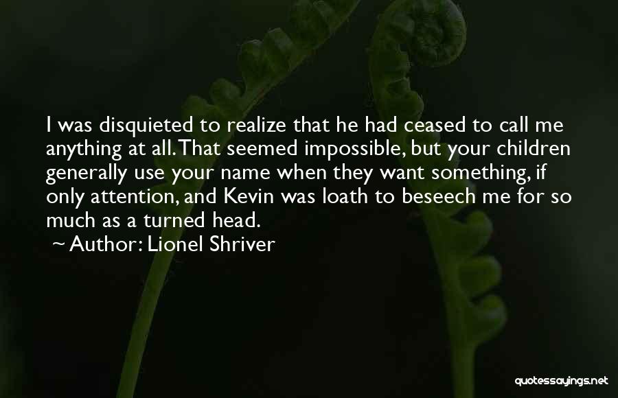 Disquieted Quotes By Lionel Shriver